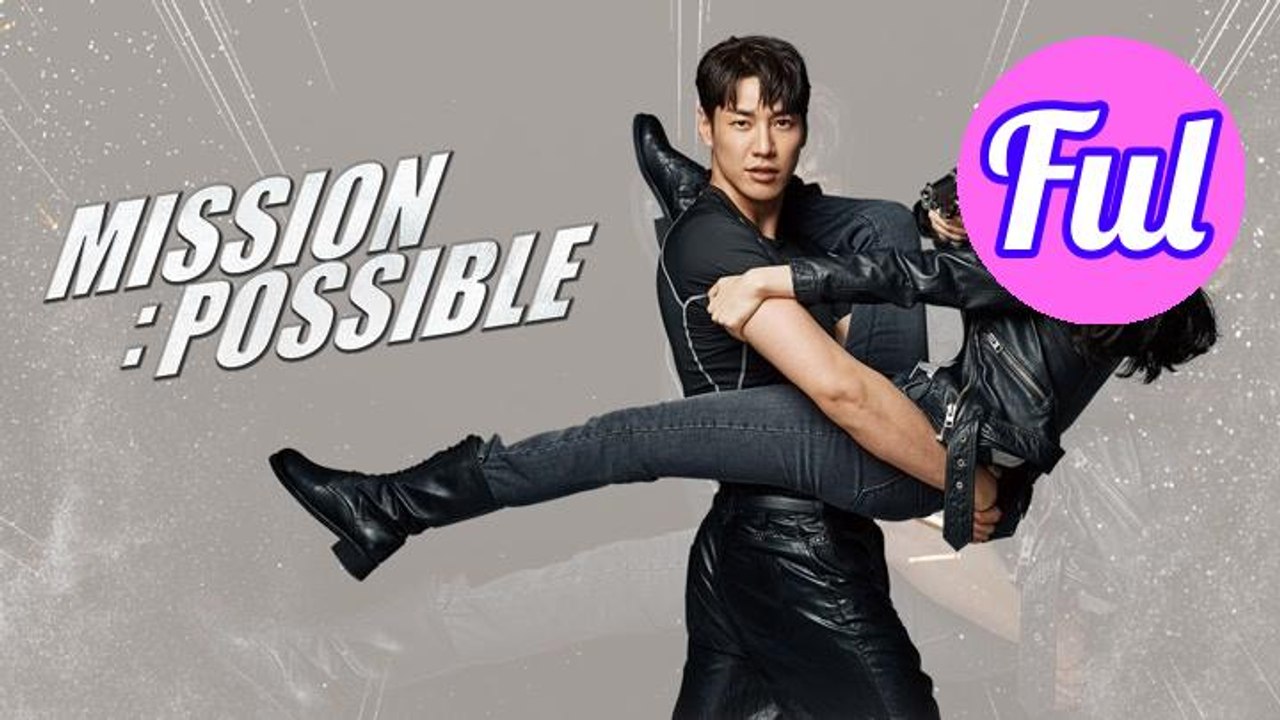 Mission Possible Episode Ful Engsub