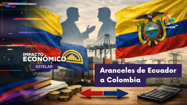 IMPACTO ECONÓMICO ESTELAR | Vence plazo de comunidad andina para eliminación de aranceles de Ecuador a Colombia21-05-2026