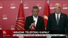 Özgür Özel: Kemal Kılıçdaroğlu'nu aradım ancak telefonu kapalı