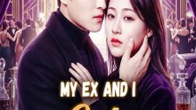 My Ex and I Got a Do-Over - FULL Chinese Drama English Sub
