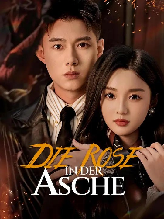 Die Rose in der Asche | Komplette Serie | Short Drama Deutsch