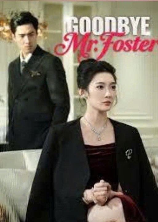 Goodbye Mr foster [ Engsub ]