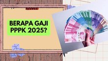Berapa Gaji PPPK 2025 Ternyata Segini Besarannya