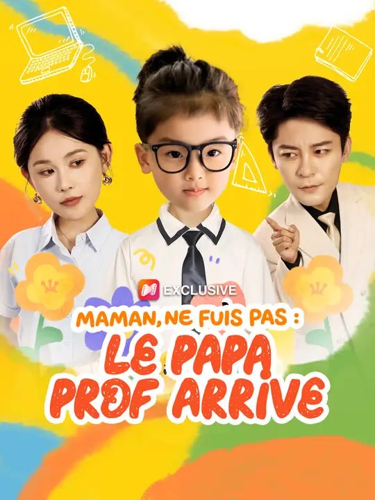MAMAN, NE FUIS PAS : LE PAPA PROF ARRIVE | Séri...