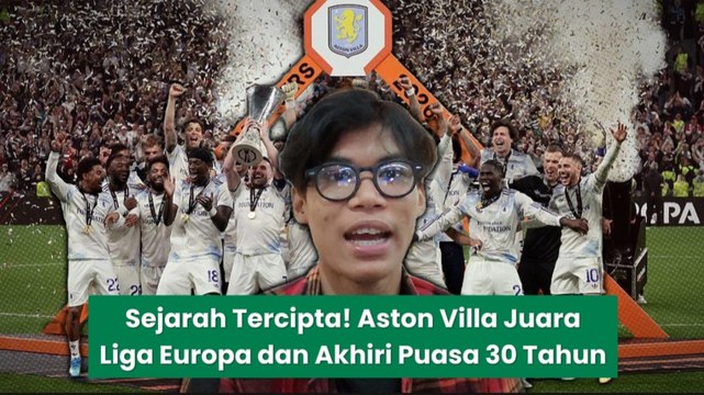 30 Tahun Puasa Gelar, Aston Villa Akhirnya Sukses Rengkuh Trofi Liga Europa-Dunia Olahraga