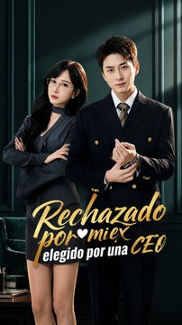 [Doblado] Rechazado por mi ex, elegido por una CEO - Episodio Completo | Romance Urbano, CEO Millonaria, Venganza Amorosa - Español