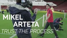 Mikel Arteta – Trust the process
