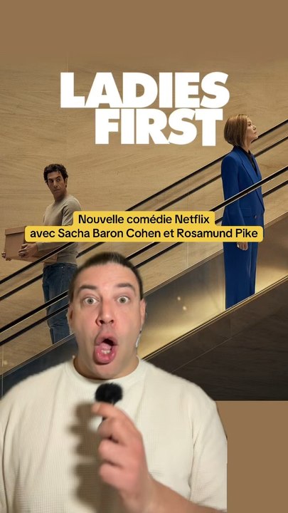 Ladies First c’est la nouvelle comédie avec Sacha Baron Cohen et Rosamund Pike qui vient de sortir sur Netflix !!!