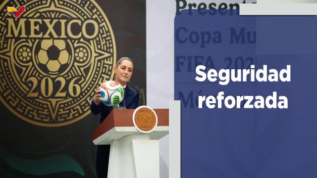 El Mundo en Contexto | México afina estrategia de seguridad rumbo al Mundial de Fútbol 2026