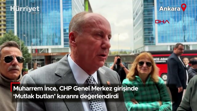 Muharrem İnce, CHP Genel Merkez girişinde 'Mutlak butlan' kararını değerlendirdi