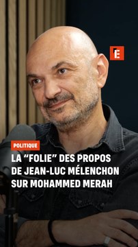 La folie des propos de Jean-Luc Mélenchon sur Mohammed Merah