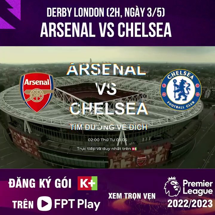 Arsenal - Chelsea (3/5/2023) | Trailer trên K+SPORT1 HD (FPT Play)