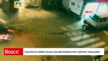 Tuzla'da iş yerine silahlı saldırı düzenleyen 2 şüpheli yakalandı
