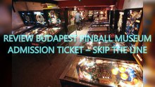 AGD - Review Budapest Pinball Museum Admission Ticket – Skip the Line