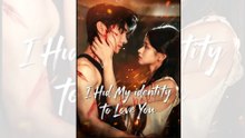 I Hid My Identity To Love You ENGSUB | Full Movie Drama #ReelTwistDrama