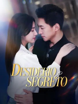 Desiderio e Segreto | Serie Completa | Short Drama Italiano