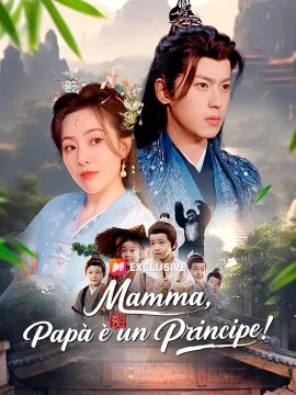 Mamma, Papà è un Principe! | Serie Completa | Short Drama Italiano