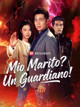 Mio Marito? Un Guardiano!​ | Serie Completa | Short Drama Italiano