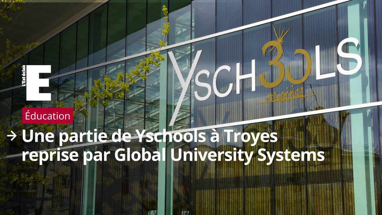 Une partie de Yschools à Troyes reprise par Global University Systems
