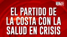 El Partido de la Costa con la salud en crisis: "Estamos al límite de la indigencia"