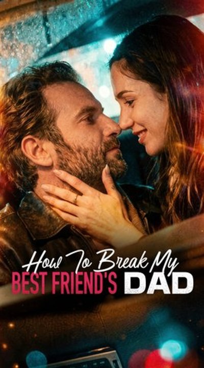 How to break my best friend's dad - Complete Short Drama [Eng Sub]