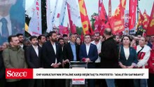 CHP Kurultay’ın iptaline karşı Beşiktaş’ta protesto: Tarihin doğru tarafında, adaletin safındayız