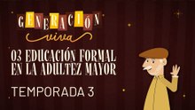 03 EDUCACIÓN FORMAL EN LA TERCERA EDAD