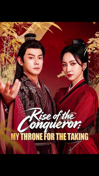 Rise of the Conqueror My Throne for the Taking Chinese Drama