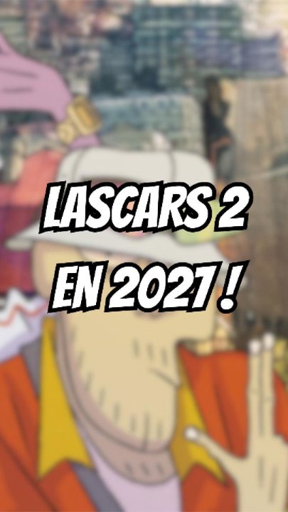 LASCARS 2 ARRIVE ENFIN !