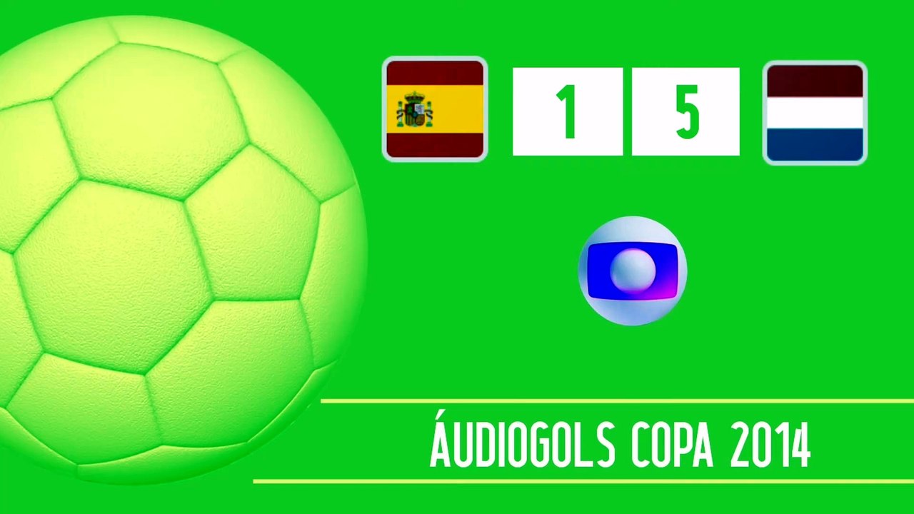 Áudiogols | Espanha 1x5 Holanda (Globo 2014)