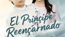 El Príncipe Reencarnado - Drama Completa | Español 2026