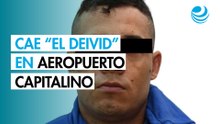 Capturan en el AICM a "El Deivid", presunto líder de "La Chokiza" y generador de violencia en Edomex