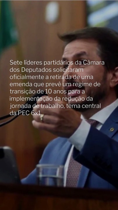 Vídeo - Líderes da Câmara pedem a retirada de proposta de transição de 10 anos na PEC 6x1