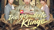 Die gepuderte Klinge | Komplette Serie | Short Drama Deutsch