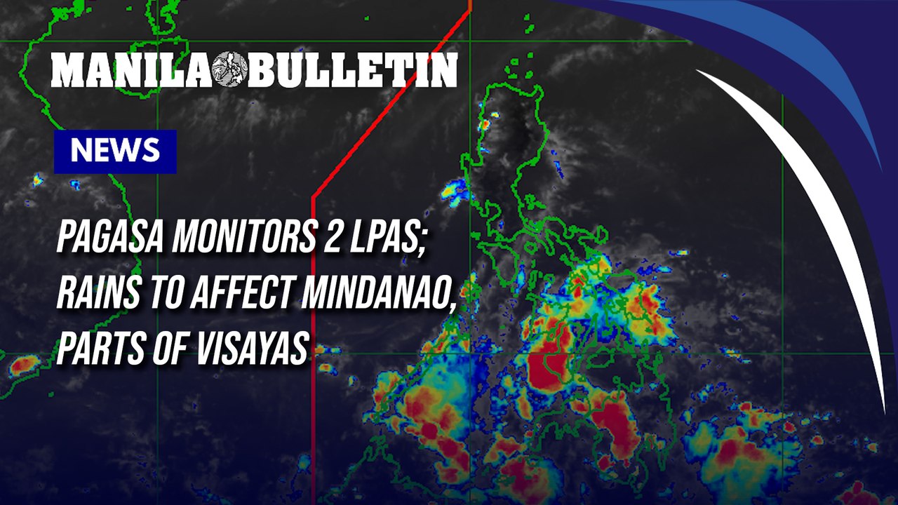 PAGASA monitors 2 LPAs; rains to affect Mindanao, parts of Visayas