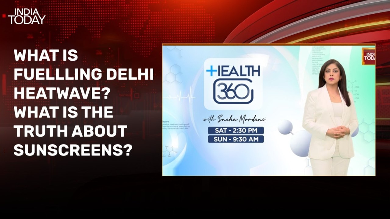 Health 360: Delhi heatwave causes explained; truth about sunscreens revealed