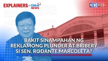 Bakit sinampahan ng reklamong plunder at bribery si Sen. Rodante Marcoleta? | GMA News Feed