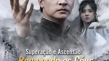 Superação e Ascensão: Rompendo os Céus | Série Completa | Short Drama Português