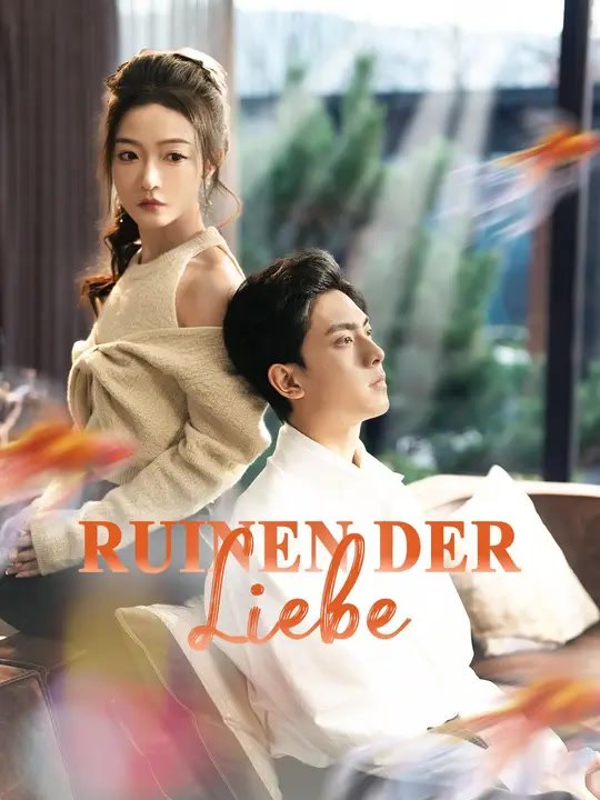 Ruinen der Liebe | Komplette Serie | Short Drama Deutsch