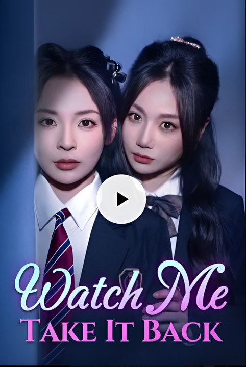 Watch Me Take It Back - Drama