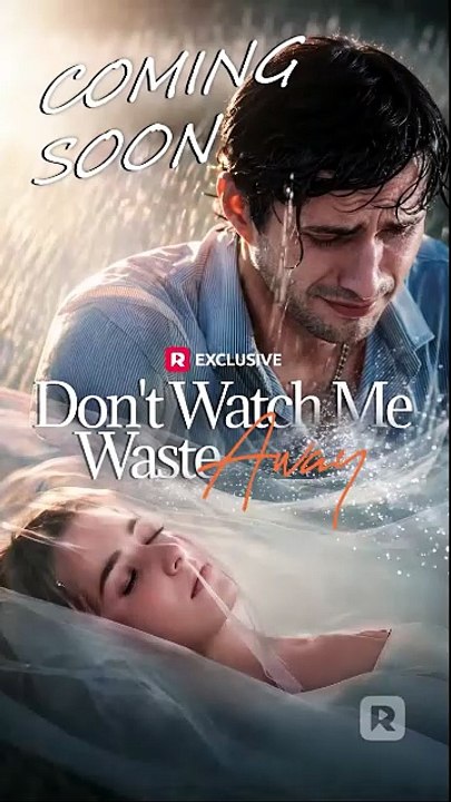 Don't Watch Me Waste Away Full Movie (Full Drama) [Full Movie]