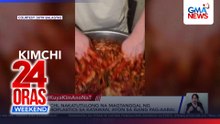 Kimchi, nakatutulong pang-alis ng microplastics sa katawan? | 24 Oras Weekend