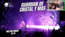 Hollow Knight Derrota del Guardian de cristal tras superar trampas traicioneras Ep 12