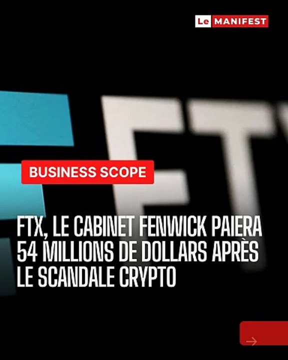 FTX Scandale : Fenwick versera 54 millions de dollars suite aux accusations de fraude crypto