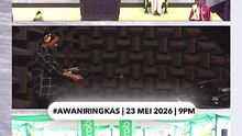 #AWANIRingkas 23 Mei 2026 | 9PM