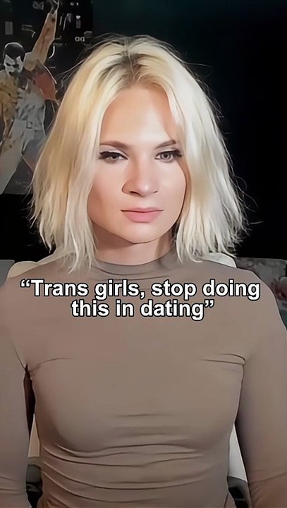 “Trans girls, stop doing this in dating”