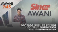 AWANI 7:45 [23/5/2026] - Hadapi Tekanan Ekonomi | Demi Kepentingan Rakyat | The Cats Vs Harimau Selatan