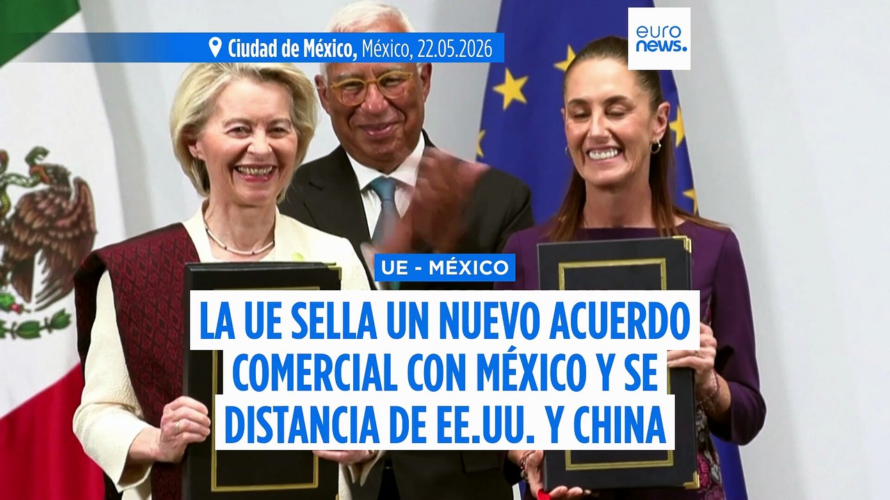 La UE cierra un nuevo acuerdo comercial con México para reforzar su presencia en América Latina