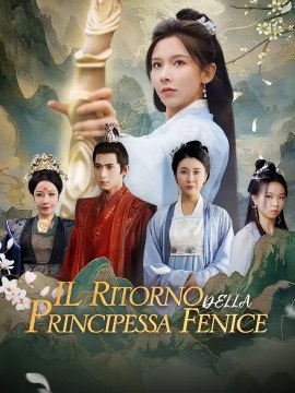 Titolo in italiano: Il Ritorno della Principessa Fenice | Serie Completa | Short Drama Italiano