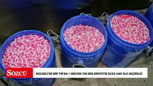 Kocaeli’de bir TIR’da 1 milyon 700 bin sentetik ecza hap ele geçirildi